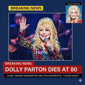 Dolly Parton dies at 80